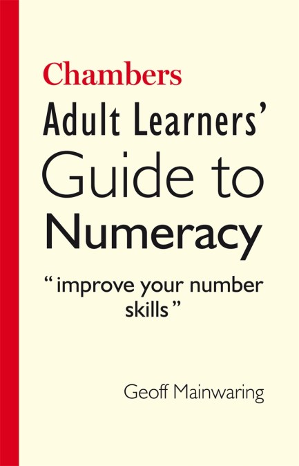 Chambers Adult Learners’ Guide to Numeracy