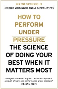 How to Perform Under Pressure