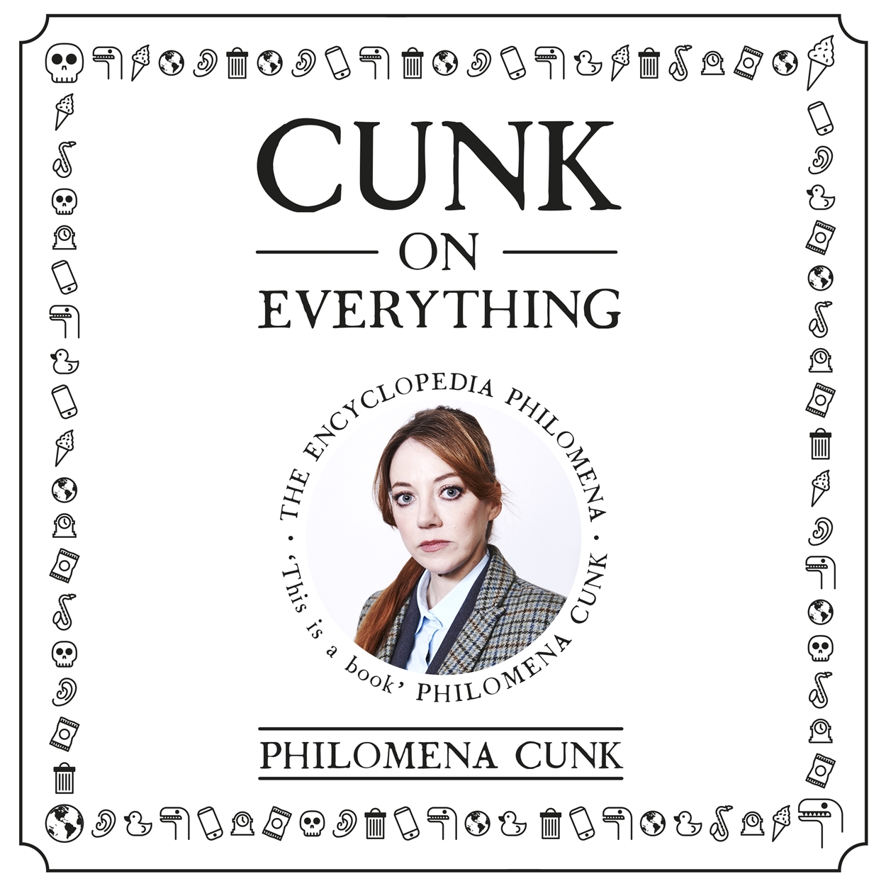 Cunk on Everything by Philomena Cunk Hachette UK