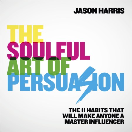 The Soulful Art of Persuasion