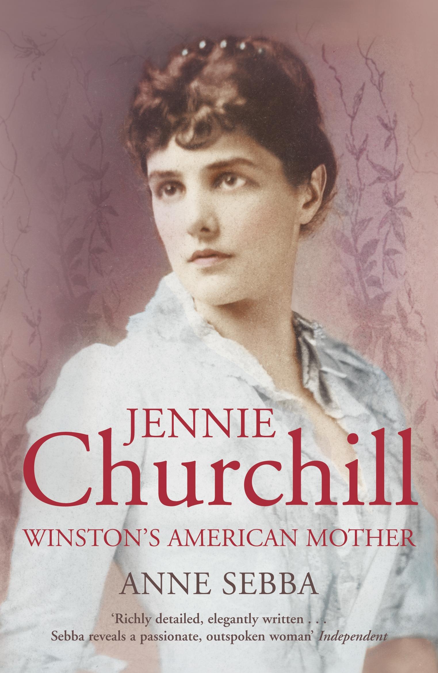 Jennie Churchill by Anne Sebba | Hachette UK