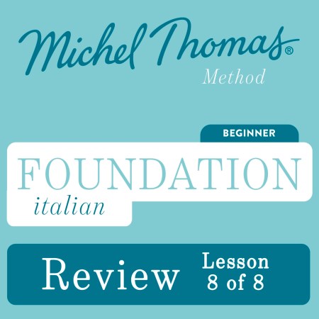 Foundation Italian (Michel Thomas Method) - Lesson Review (8 of 8)