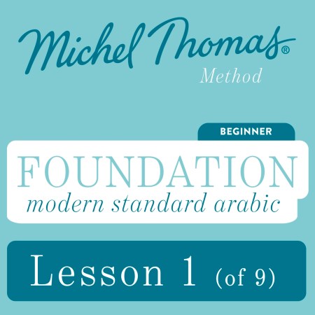 Foundation Modern Standard Arabic (Michel Thomas Method) - Lesson 1 of 9