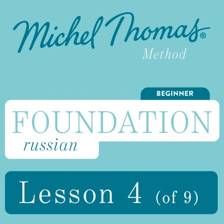 Foundation Russian (Michel Thomas Method) - Lesson 4 of 9